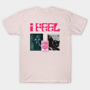 I feel T-Shirt